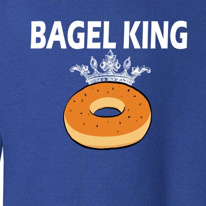 Bagels King Bagel Lovers Funny Baking Cooking Bakers Great Gift Toddler Sweatshirt