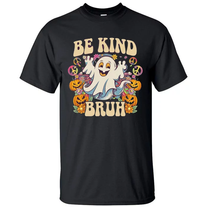 Be Kind Bruh Groovy Ghoul Unity Day Orange Women Halloween Tall T-Shirt