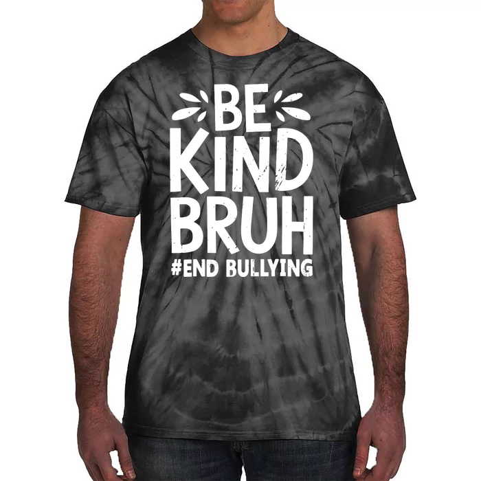 Be Kind Bruh Unity Day 2024 Orange Anti Bullying Awareness Tie-Dye T-Shirt