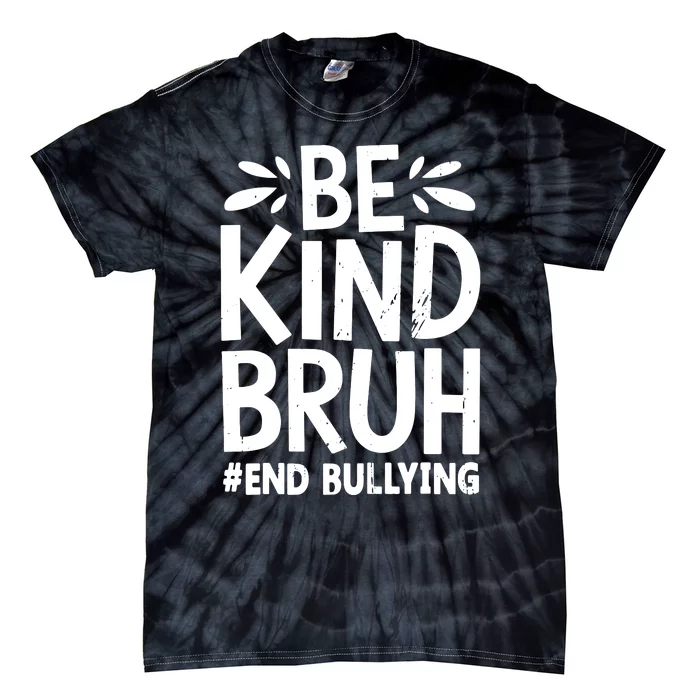 Be Kind Bruh Unity Day 2024 Orange Anti Bullying Awareness Tie-Dye T-Shirt