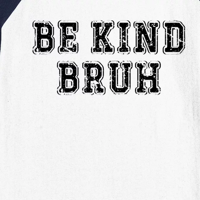 Be Kind Bruh Autism Awareness Unity Day World Kindness Cute Gift Baseball Sleeve Shirt