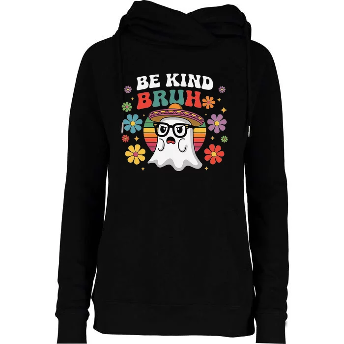 Be Kind Bruh Groovy Ghoul Unity Day Orange Women Halloween Womens Funnel Neck Pullover Hood