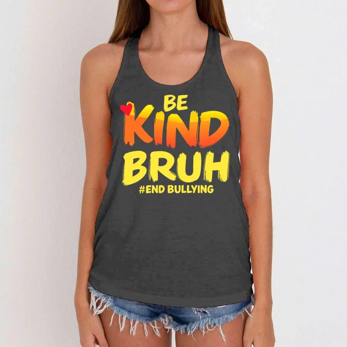 Be Kind Bruh Antibullying Awareness Motivational Design Women's Knotted Racerback Tank