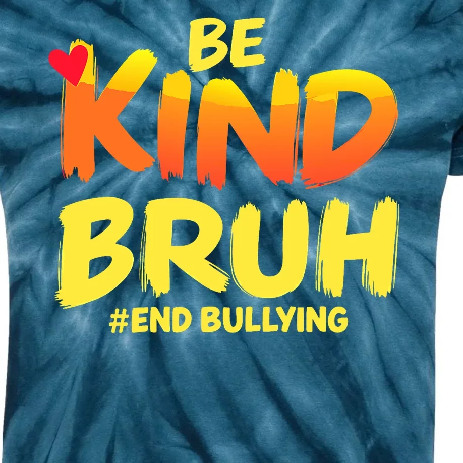 Be Kind Bruh Antibullying Awareness Motivational Design Kids Tie-Dye T-Shirt