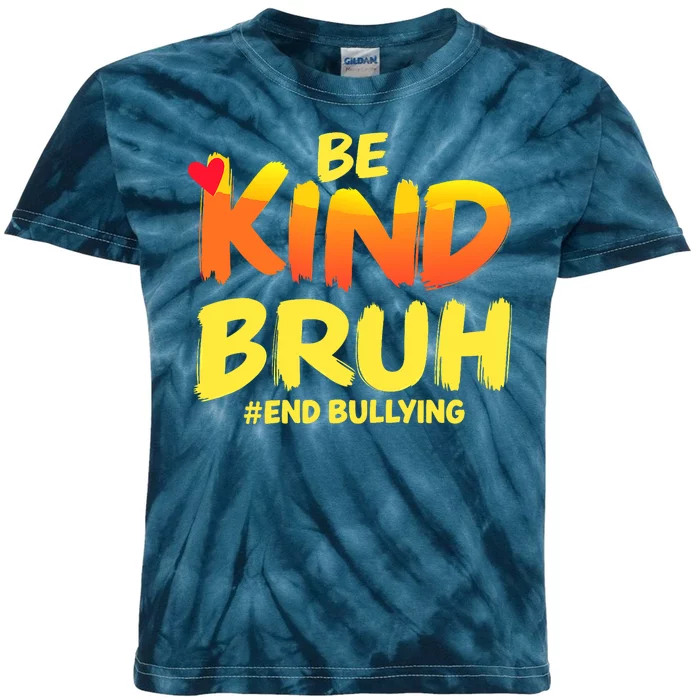 Be Kind Bruh Antibullying Awareness Motivational Design Kids Tie-Dye T-Shirt