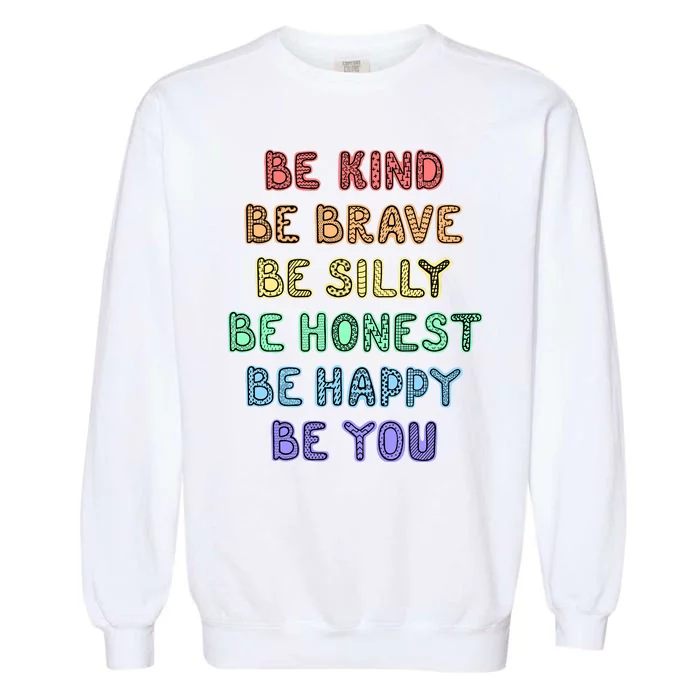 Be Kind Be Brave Be You Self Love Quote Garment-Dyed Sweatshirt