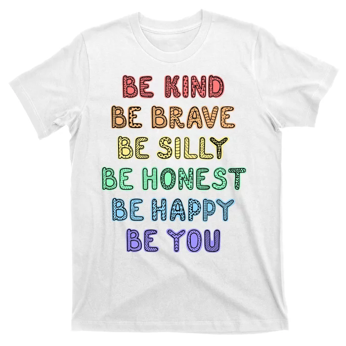 Be Kind Be Brave Be You Self Love Quote T-Shirt