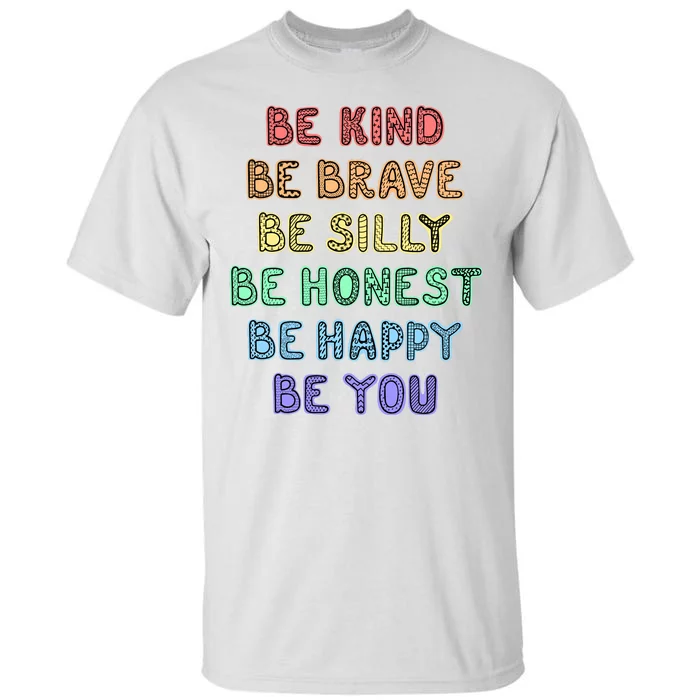 Be Kind Be Brave Be You Self Love Quote Tall T-Shirt