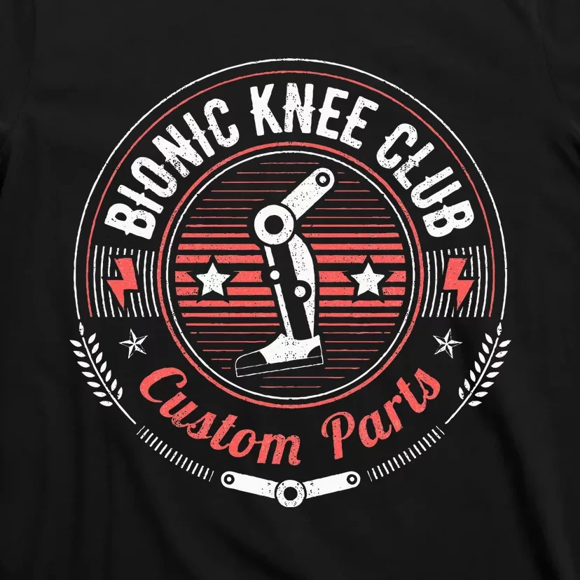 Bionic Knee Club Custom Parts Knee Replacement T-Shirt