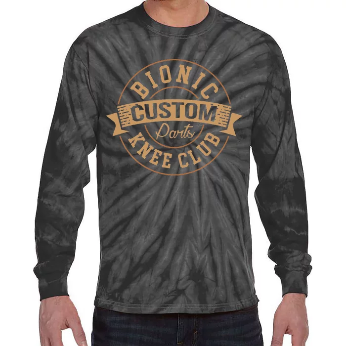 Bionic Knee Club Custom Parts Recover After Surgery Gag Tie-Dye Long Sleeve Shirt