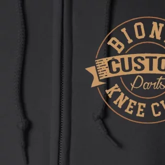 Bionic Knee Club Custom Parts Recover After Surgery Gag Full Zip Hoodie