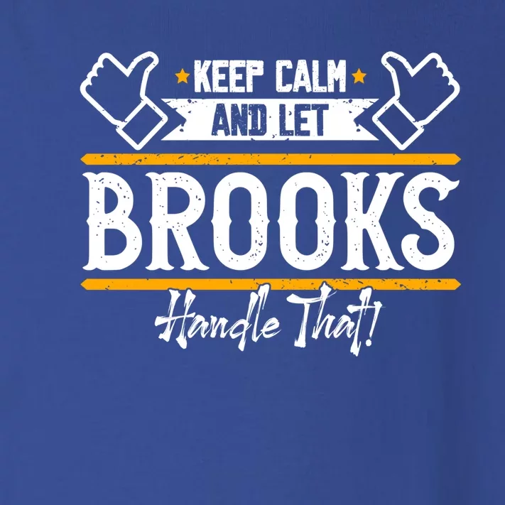 Brooks Keep Calm And Let Brooks Handle That Cute Gift Toddler Long Sleeve Shirt