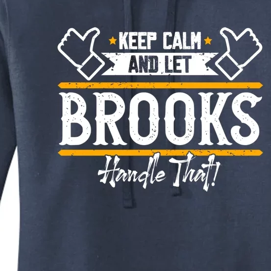 Brooks Keep Calm And Let Brooks Handle That Cute Gift Women's Pullover Hoodie