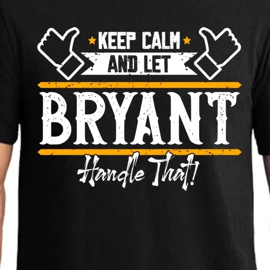 Bryant Keep Calm And Let Bryant Handle That Great Gift Pajama Set