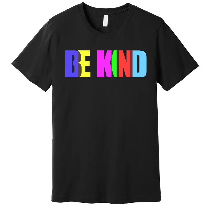 Be Kind Colorful Anti Bully Premium T-Shirt