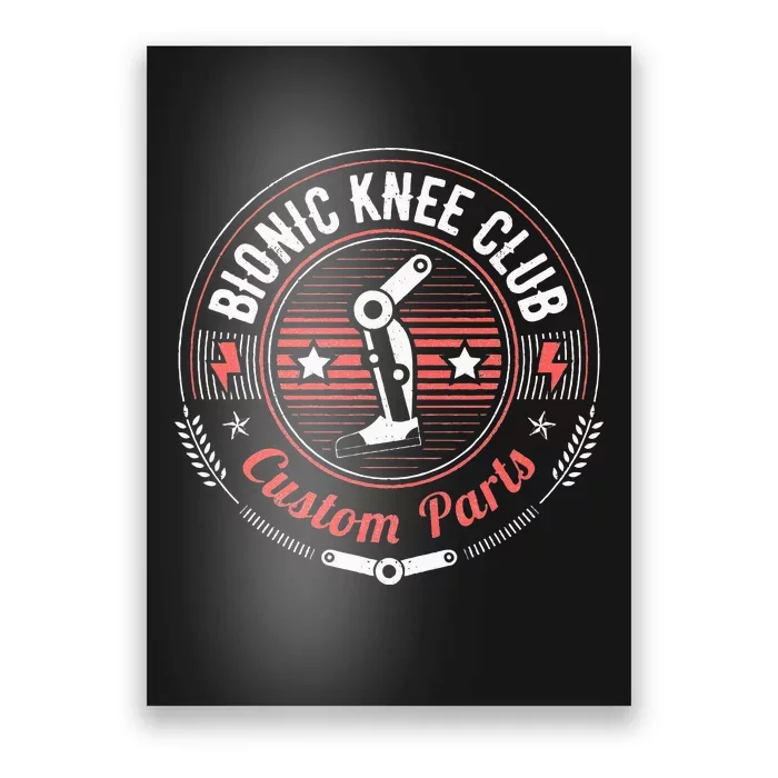 Bionic Knee Club Custom Parts Funny Knee Replacement Poster