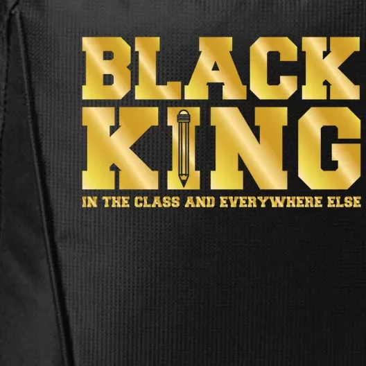 Black King Class And Everywhere Cool Black History Month Gift Cute Gift City Backpack