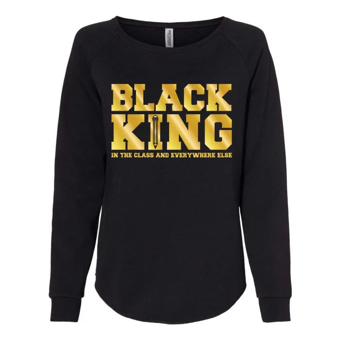 Black King Class And Everywhere Cool Black History Month Gift Cute Gift Womens California Wash Sweatshirt