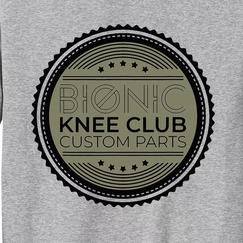 Bionic Knee Club Custom Parts Funny Knee Replacement Tall Sweatshirt