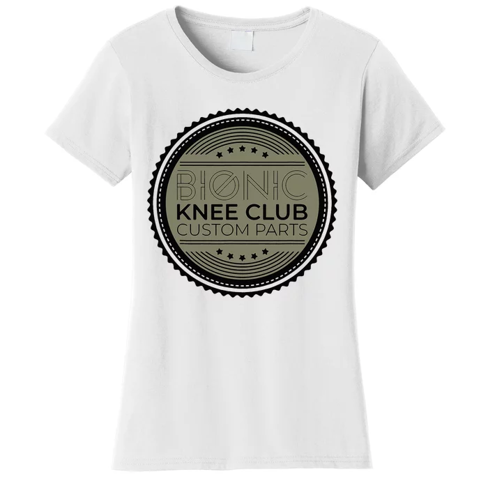 Bionic Knee Club Custom Parts Funny Knee Replacement Women's T-Shirt