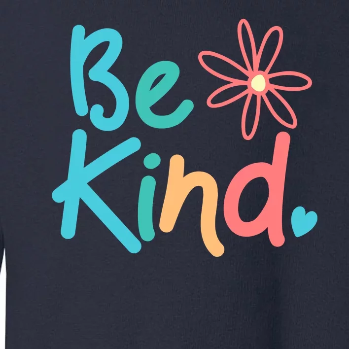 Be Kind Cute Colorful Gift Toddler Sweatshirt