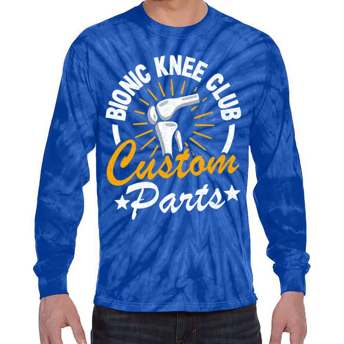 Bionic Knee Club Custom Parts Surgery Funny Knee Replacet Gift Tie-Dye Long Sleeve Shirt