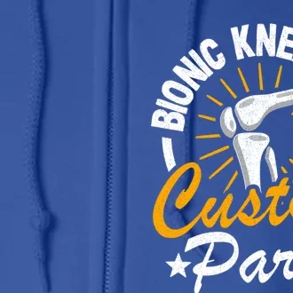 Bionic Knee Club Custom Parts Surgery Funny Knee Replacet Gift Full Zip Hoodie