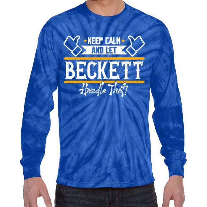 Beckett Keep Calm And Let Beckett Handle That Cool Gift Tie-Dye Long Sleeve Shirt