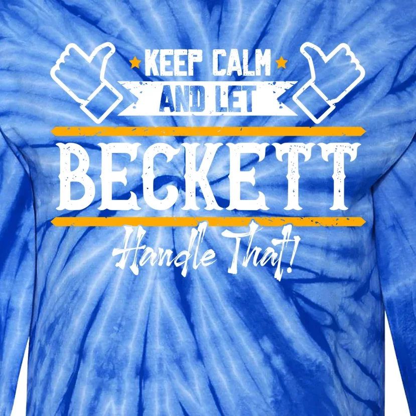 Beckett Keep Calm And Let Beckett Handle That Cool Gift Tie-Dye Long Sleeve Shirt