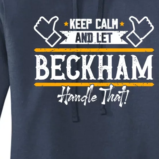 Beckham Keep Calm And Let Beckham Handle That Cool Gift Women's Pullover Hoodie