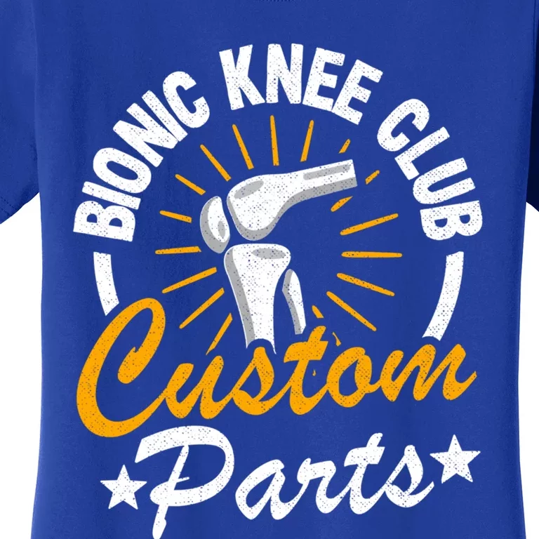 Bionic Knee Club Custom Parts Surgery Funny Knee Replacet Gift Women's T-Shirt