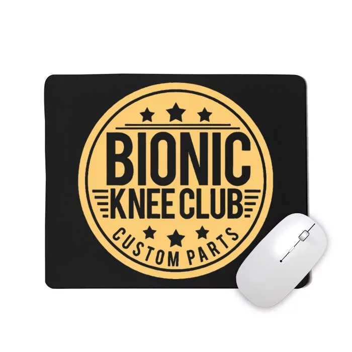 Bionic Knee Club Knee Surgery Knee Replacement Recovery Mousepad