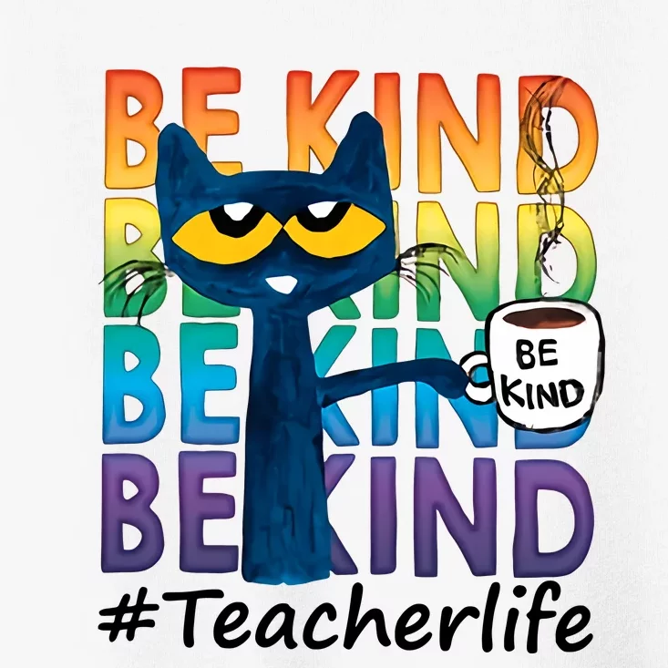 Be Kind Cat Funny Cat Teacher Cat Teacher Life Kindness Toddler T-Shirt