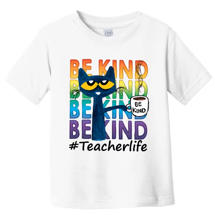 Be Kind Cat Funny Cat Teacher Cat Teacher Life Kindness Toddler T-Shirt