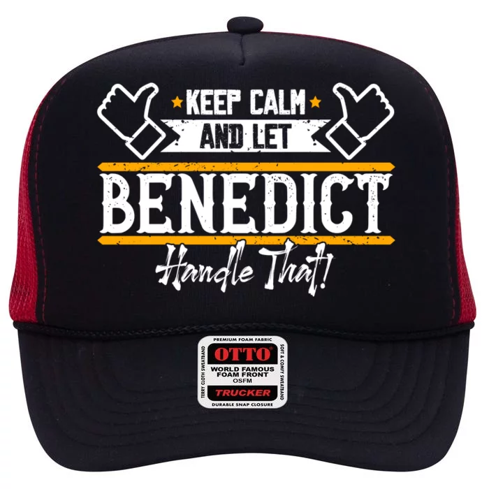 Benedict Keep Calm And Let Benedict Handle That Meaningful Gift High Crown Mesh Trucker Hat