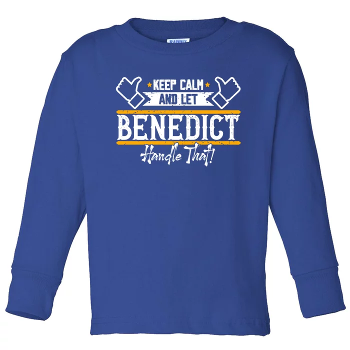 Benedict Keep Calm And Let Benedict Handle That Meaningful Gift Toddler Long Sleeve Shirt