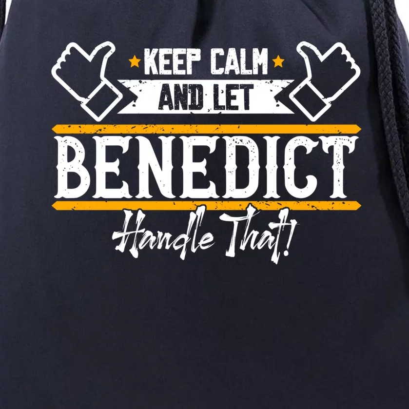 Benedict Keep Calm And Let Benedict Handle That Meaningful Gift Drawstring Bag