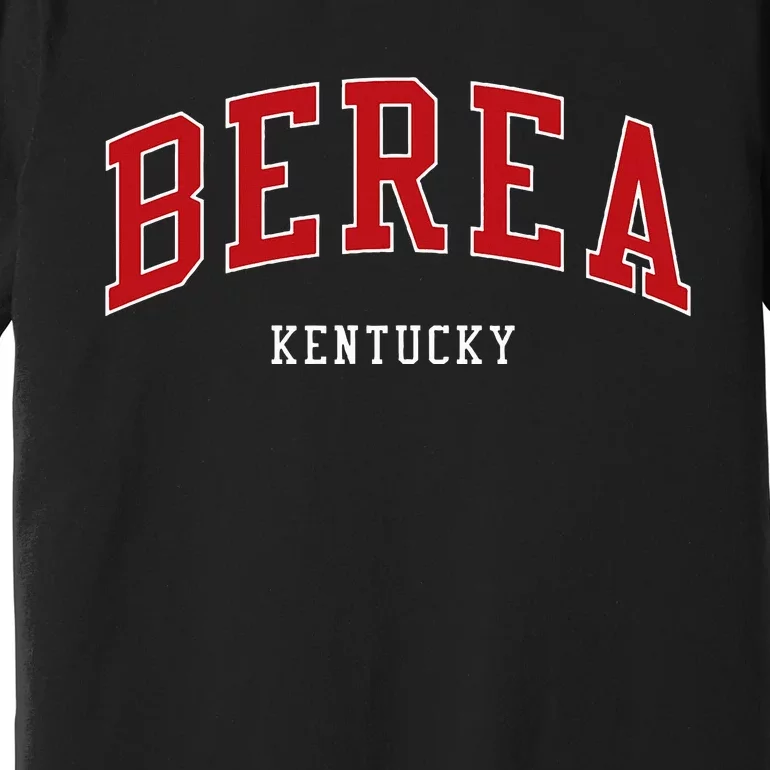 Berea Kentucky College University Style Premium T-Shirt