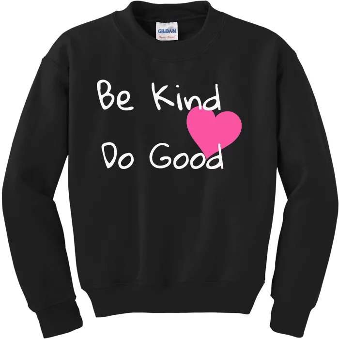 Be Kind Do Good Heart Inspirational Graphic Kids Sweatshirt