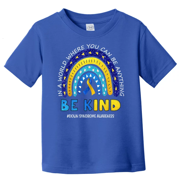 Be Kind Down Syndrome Awareness Rainbow Toddler T-Shirt