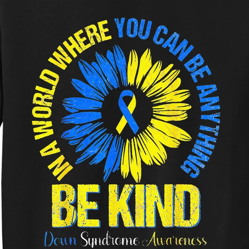 Be Kind Down Syndrome Awareness Blue And Yellow Tall Sweatshirt