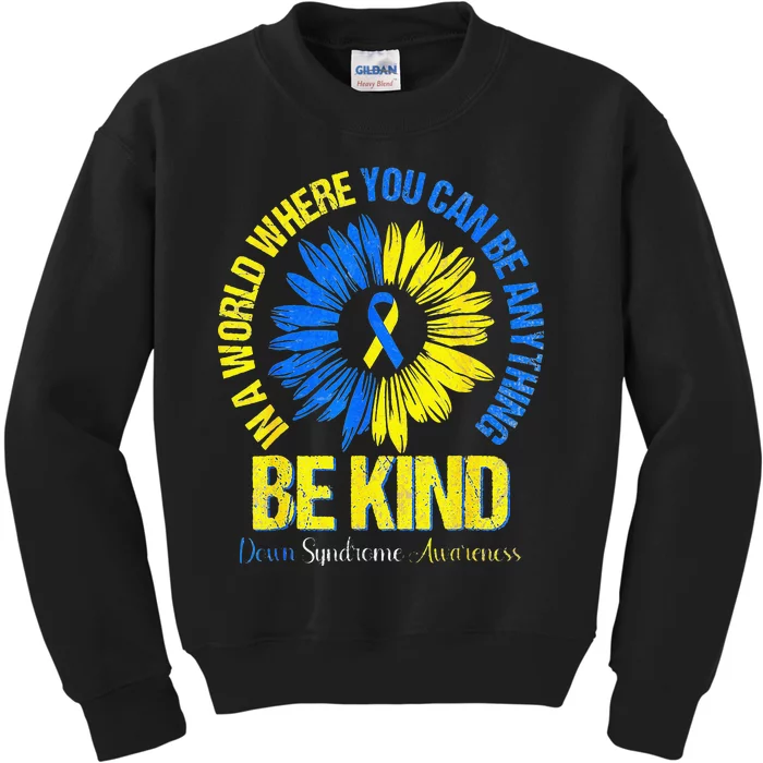 Be Kind Down Syndrome Awareness Blue And Yellow Kids Sweatshirt