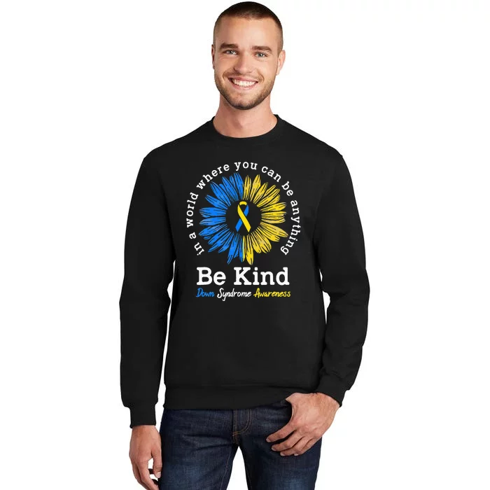 Be Kind Down Syndrome Awareness Ribbon Sunflower Kindness Sweatshirt