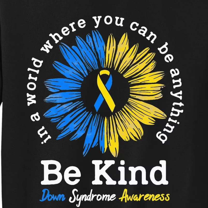 Be Kind Down Syndrome Awareness Ribbon Sunflower Kindness Sweatshirt