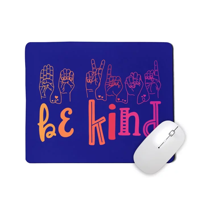 Be Kind Deaf Awareness Cool Gift Sign Language Kindness Matters Gift Mousepad