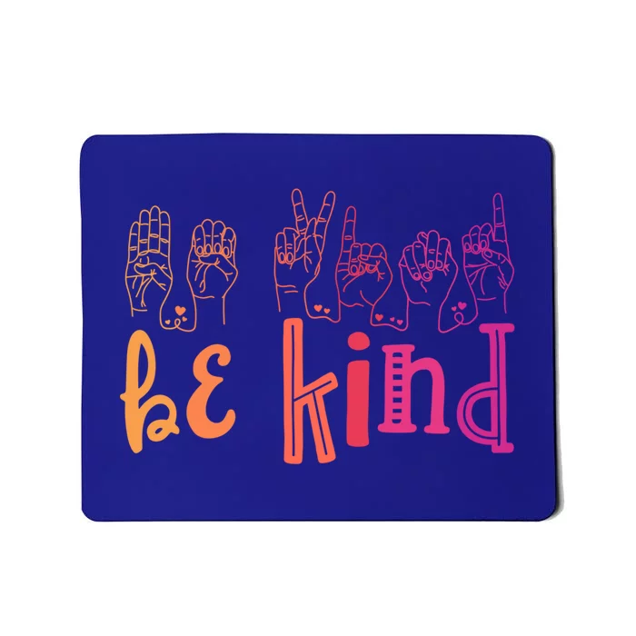 Be Kind Deaf Awareness Cool Gift Sign Language Kindness Matters Gift Mousepad