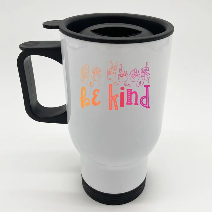 Be Kind Deaf Awareness Cool Gift Sign Language Kindness Matters Gift Front & Back Stainless Steel Travel Mug