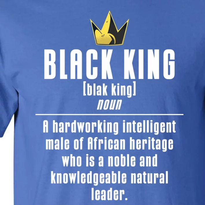 Black King Definition Of African Noun Black History Cute Gift Tall T-Shirt