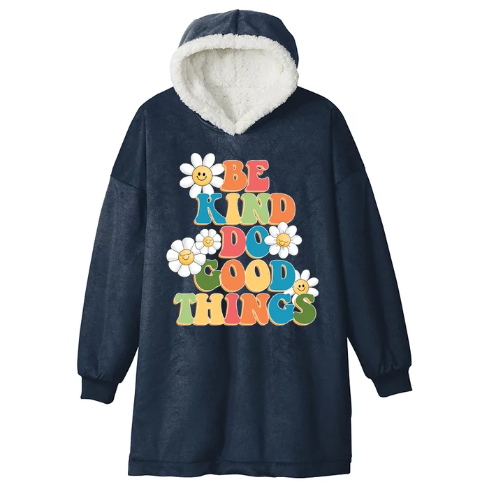 Be Kind Do Good Things Positive Quote Hooded Wearable Blanket