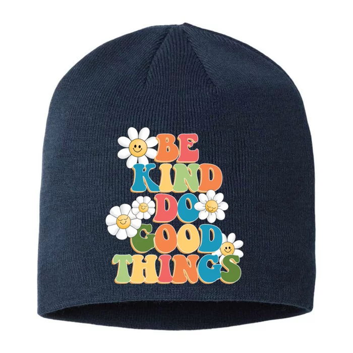 Be Kind Do Good Things Positive Quote 8 1/2in Sustainable Knit Beanie